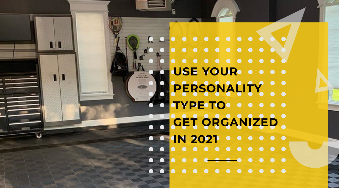 Use Your Personality-Type to get Organized in 2021