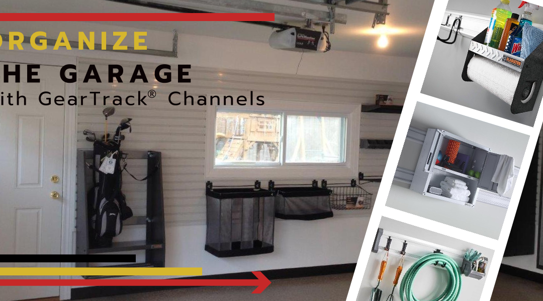 3 Reasons to Choose GearTrack® Channels for Garage Storage