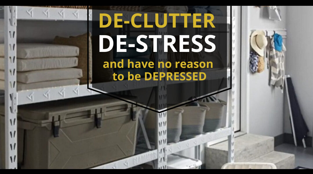 De-Clutter, De-Stress and Stop being Depressed