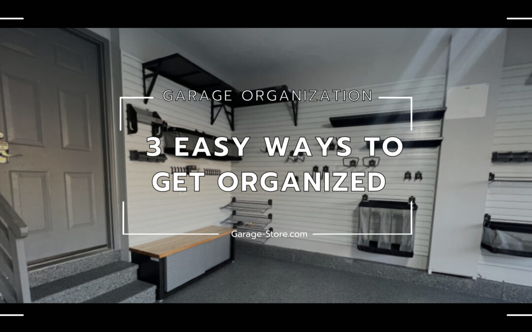 Three Options to Easily Organize Your Garage